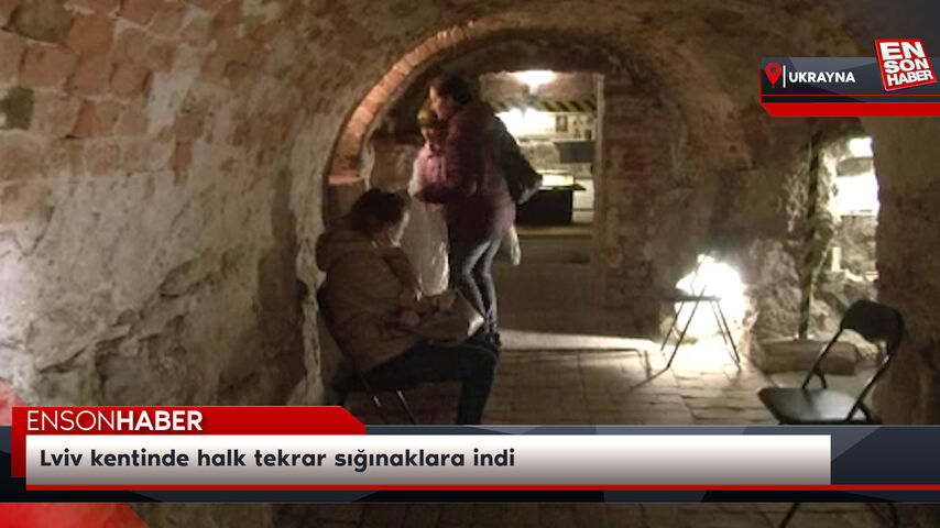 Lviv kentinde halk tekrar sığınaklara indi